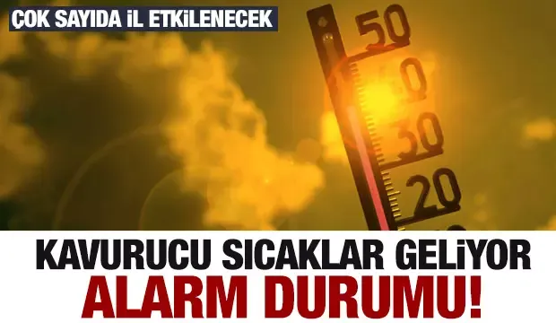 Kavurucu sıcaklar geliyor!